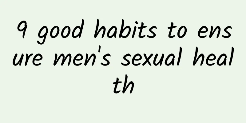 9 good habits to ensure men's sexual health