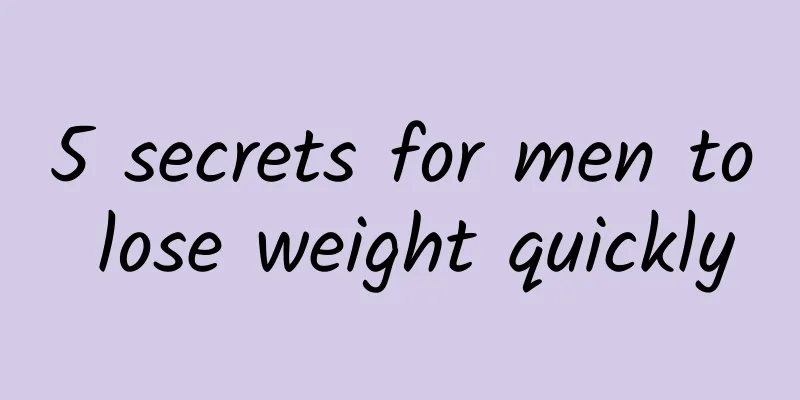 5 secrets for men to lose weight quickly