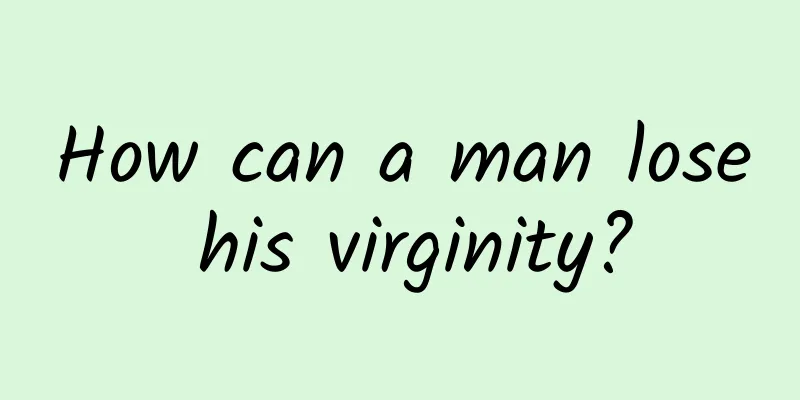 How can a man lose his virginity?