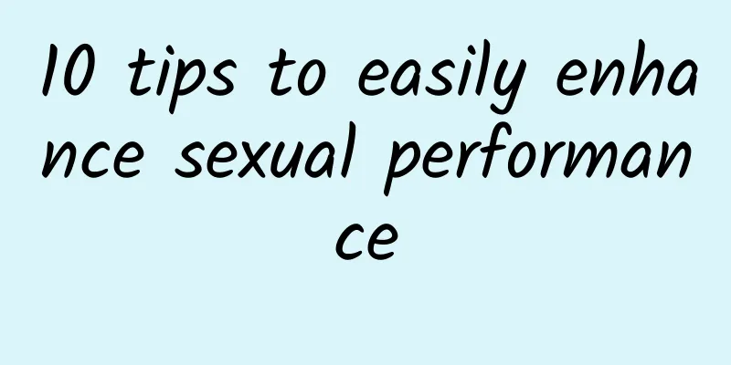 10 tips to easily enhance sexual performance