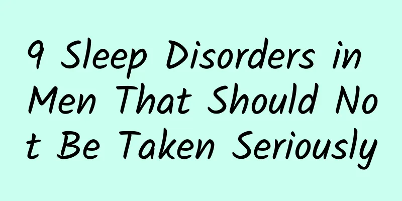 9 Sleep Disorders in Men That Should Not Be Taken Seriously
