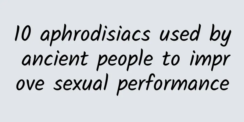 10 aphrodisiacs used by ancient people to improve sexual performance