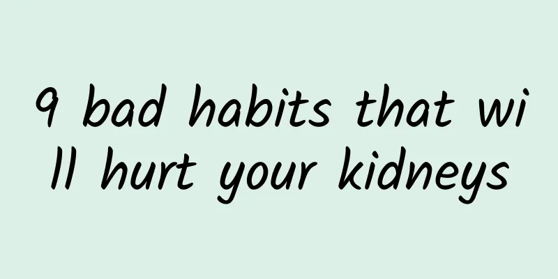 9 bad habits that will hurt your kidneys