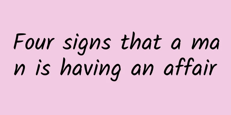 Four signs that a man is having an affair