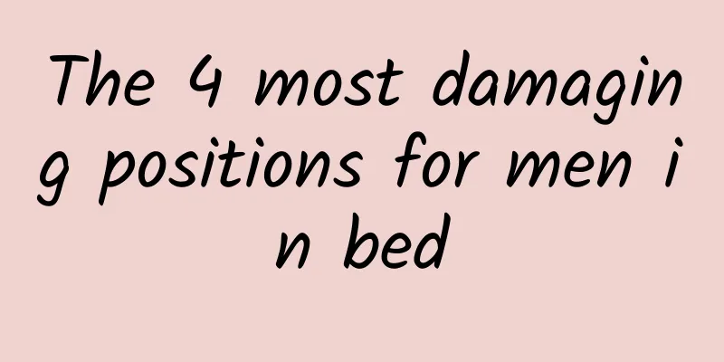 The 4 most damaging positions for men in bed