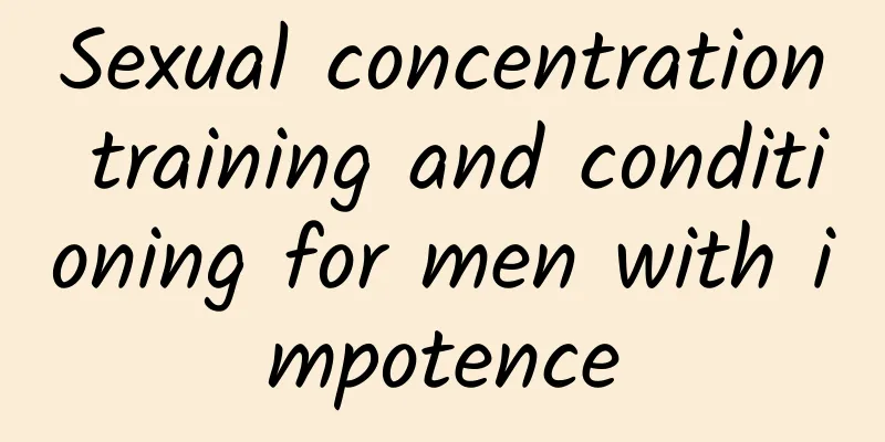 Sexual concentration training and conditioning for men with impotence