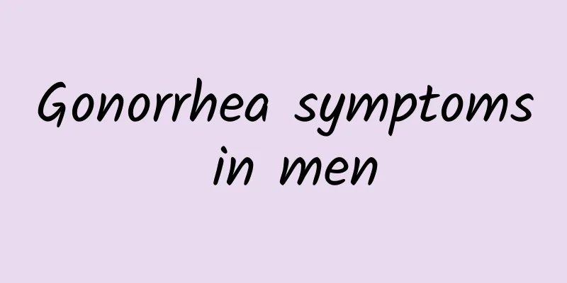 Gonorrhea symptoms in men