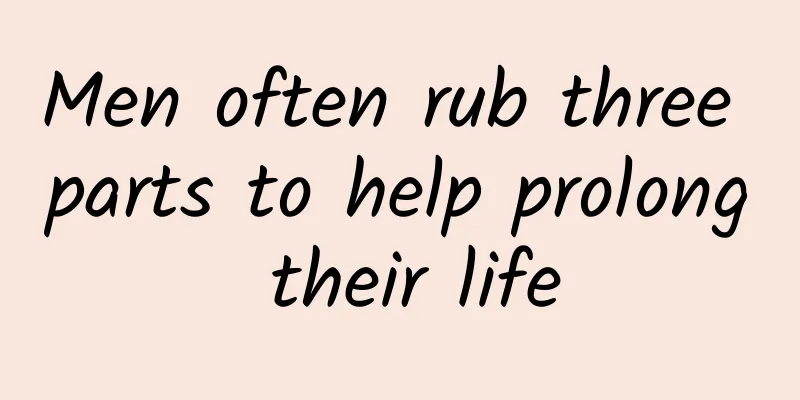 Men often rub three parts to help prolong their life