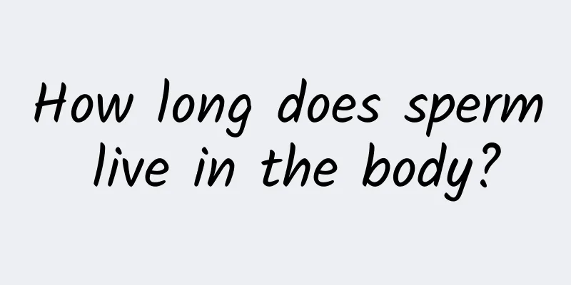 How long does sperm live in the body?