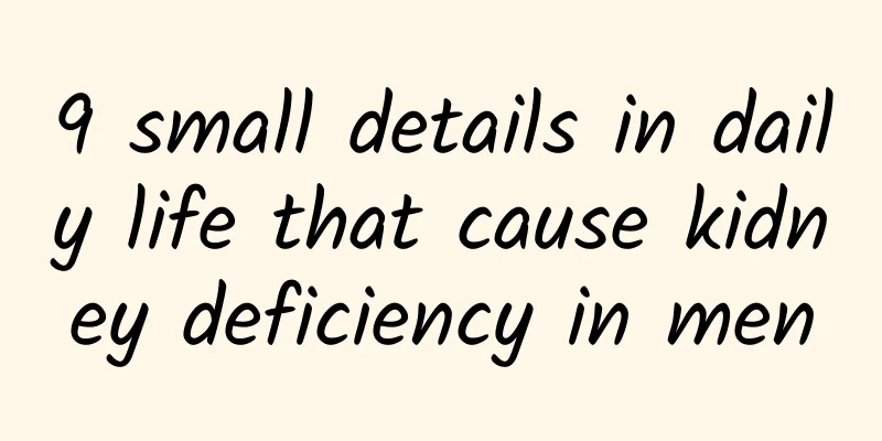 9 small details in daily life that cause kidney deficiency in men