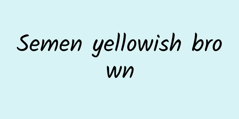 Semen yellowish brown