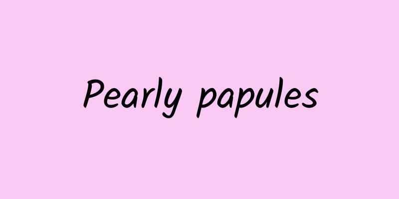 Pearly papules