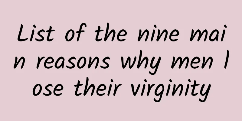 List of the nine main reasons why men lose their virginity