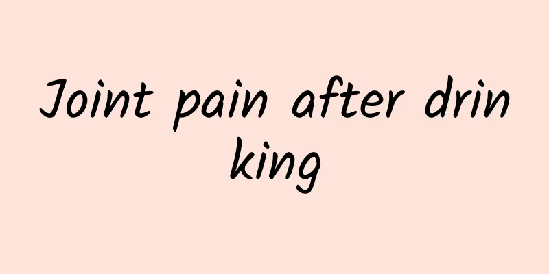 Joint pain after drinking