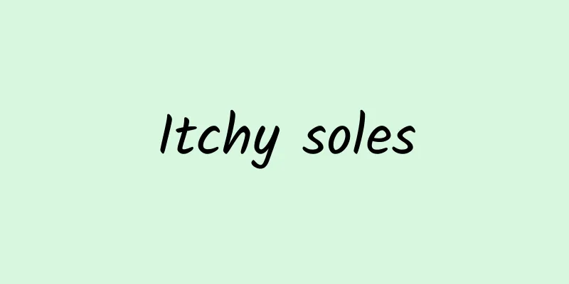 Itchy soles