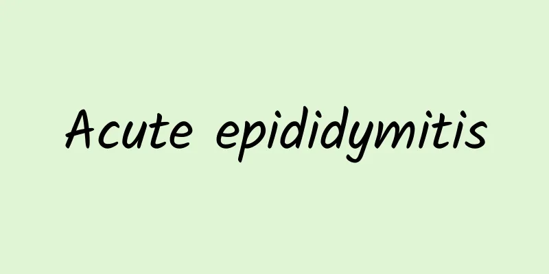 Acute epididymitis