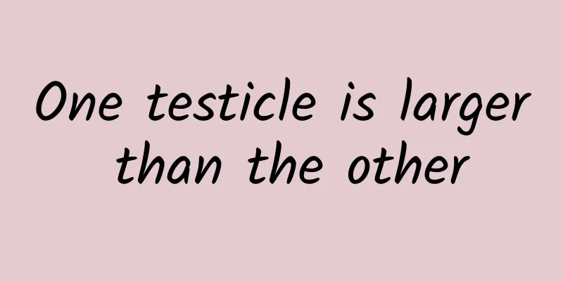 One testicle is larger than the other