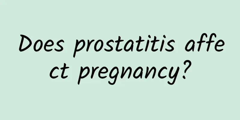 Does prostatitis affect pregnancy?