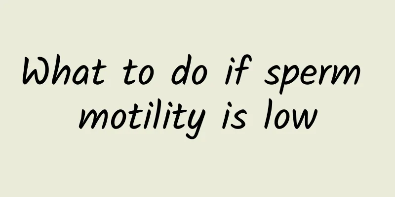What to do if sperm motility is low