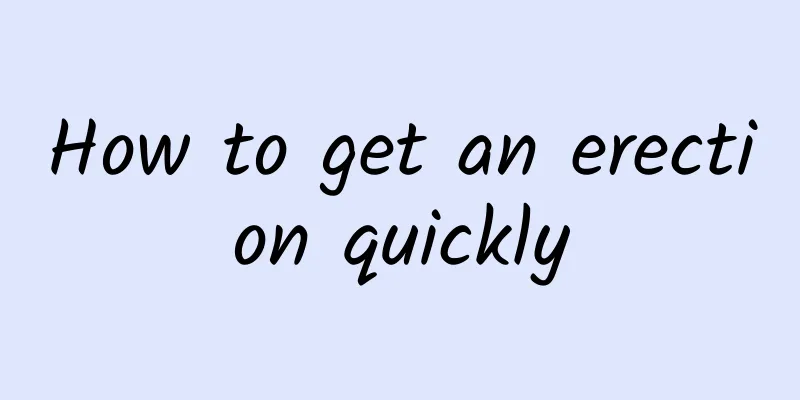 How to get an erection quickly