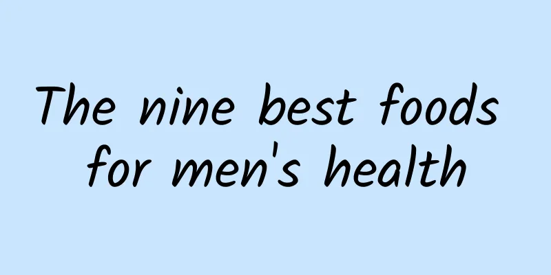 The nine best foods for men's health