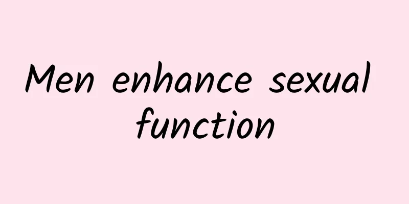 Men enhance sexual function