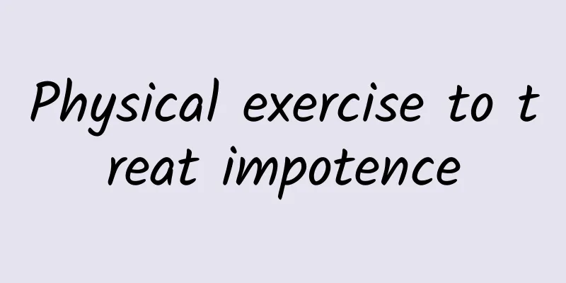 Physical exercise to treat impotence