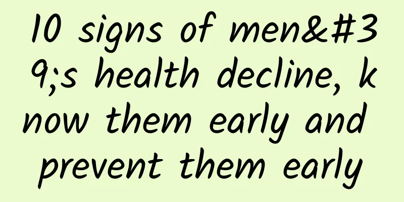 10 signs of men's health decline, know them early and prevent them early