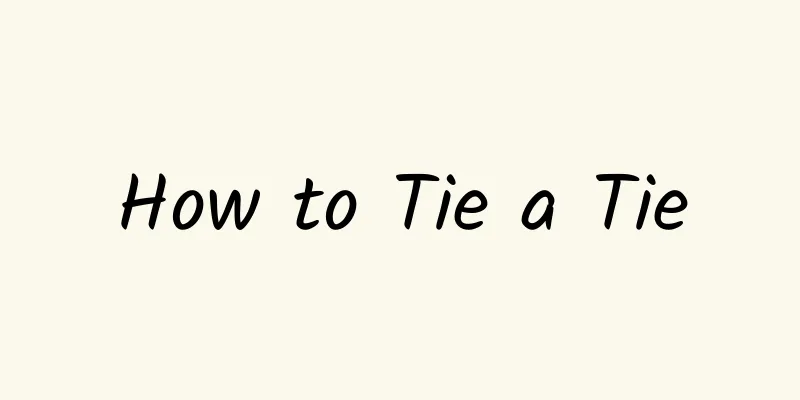 How to Tie a Tie
