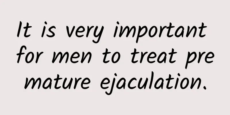 It is very important for men to treat premature ejaculation.