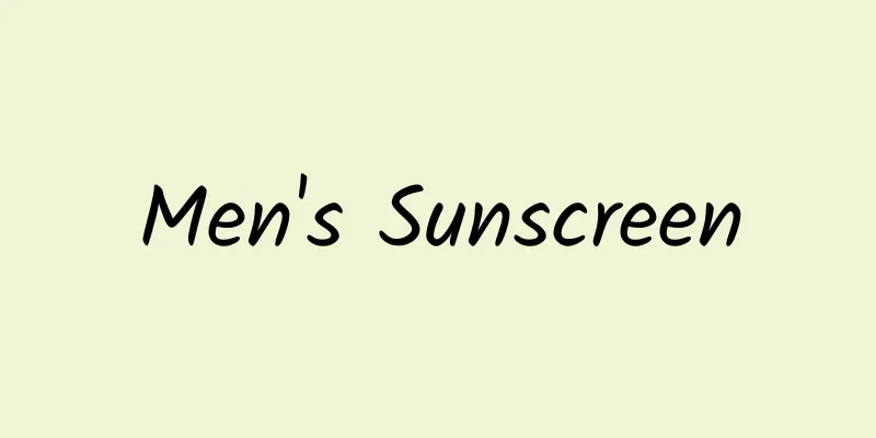 Men's Sunscreen