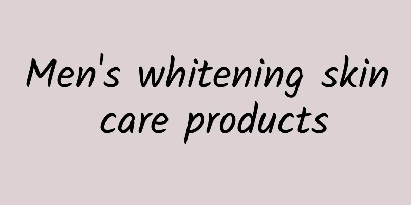 Men's whitening skin care products
