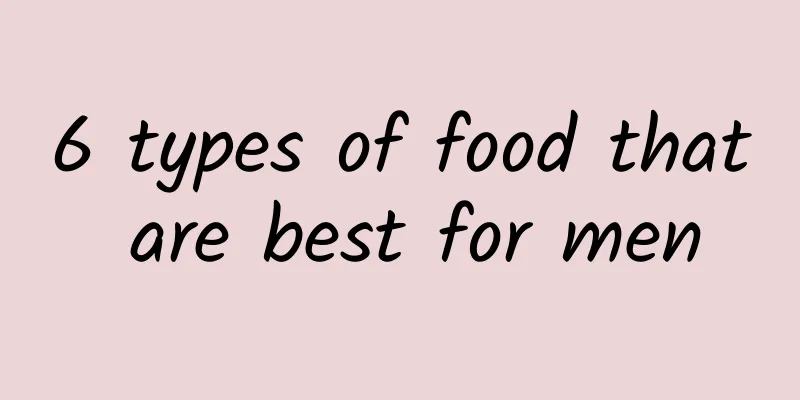 6 types of food that are best for men