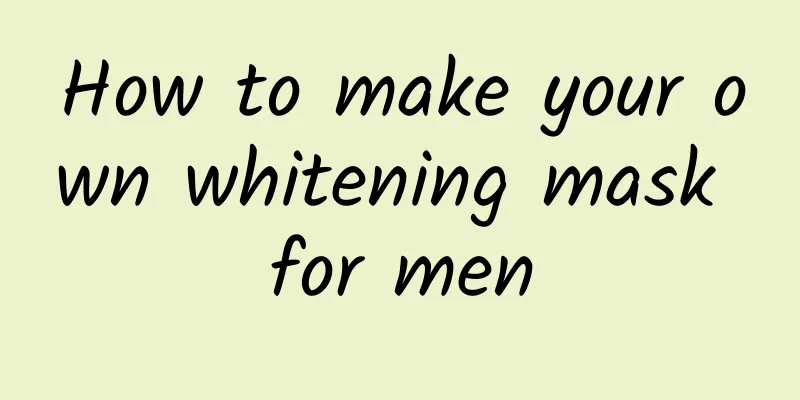 How to make your own whitening mask for men