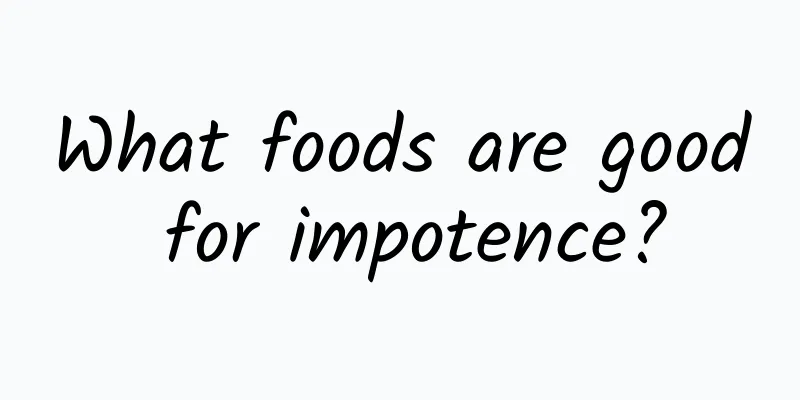 What foods are good for impotence?