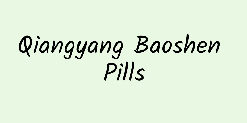 Qiangyang Baoshen Pills