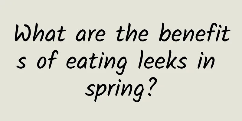 What are the benefits of eating leeks in spring?