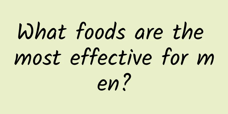 What foods are the most effective for men?