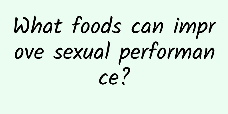 What foods can improve sexual performance?