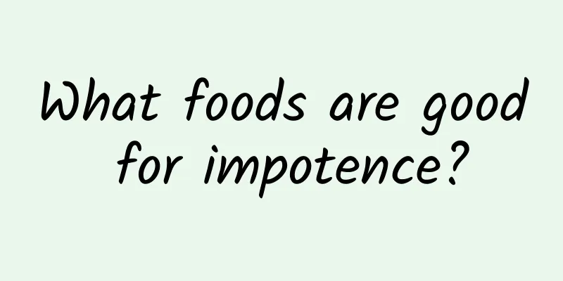 What foods are good for impotence?