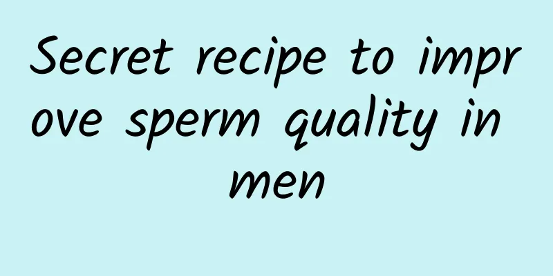Secret recipe to improve sperm quality in men