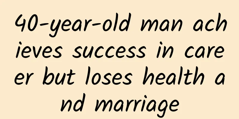 40-year-old man achieves success in career but loses health and marriage